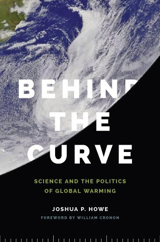 Бумажная книга «Behind the Curve: Science and the Politics of Global Warming», автор Джошуа П. Хоу - фото №1