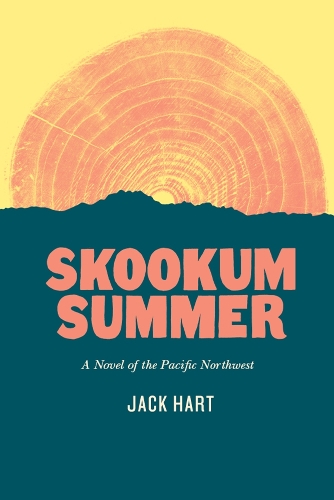 Паперова книга «Skookum Summer: A Novel of the Pacific Northwest», автор Джек Харт - фото №1
