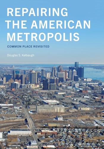 Паперова книга «Repairing the American Metropolis: Common Place Revisited», автор Дуглас Келбо - фото №1
