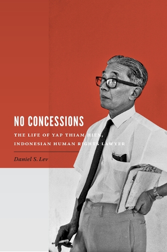 Бумажная книга «No Concessions: The Life of Yap Thiam Hien, Indonesian Human Rights Lawyer», автор Дэниел С. Лев - фото №1