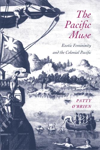 Паперова книга «The Pacific Muse: Exotic Femininity and the Colonial Pacific», автор Патриція О'Брайен - фото №1
