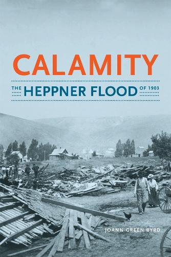 Бумажная книга «Calamity: The Heppner Flood of 1903», автор Джоанн Грин Берд - фото №1