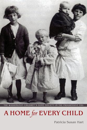 Бумажная книга «A Home for Every Child: The Washington Children's Home Society in the Progressive Era», автор Патриция Сьюзен Харт - фото №1