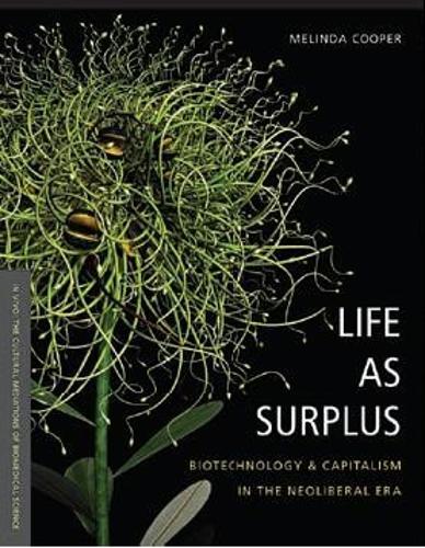 Паперова книга «Life as Surplus: Biotechnology and Capitalism in the Neoliberal Era», автор Мелінда Е. Купер - фото №1