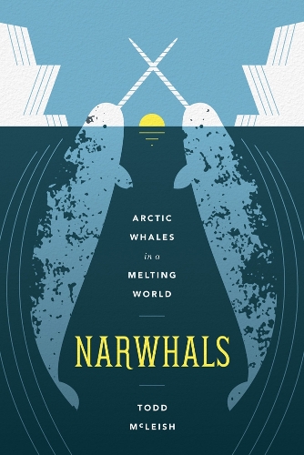 Паперова книга «Narwhals: Arctic Whales in a Melting World», автор Тодд Макліш - фото №1