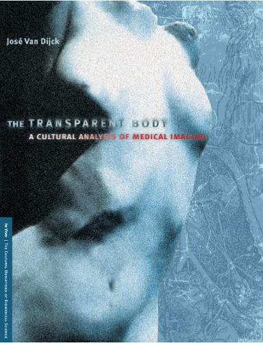 Бумажная книга «The Transparent Body: A Cultural Analysis of Medical Imaging», автор Жозе ван Дейк - фото №1