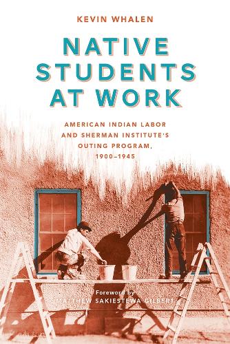 Бумажная книга «Native Students at Work: American Indian Labor and Sherman Institute's Outing Program, 1900-1945», автор Кевин Уэйлен - фото №1
