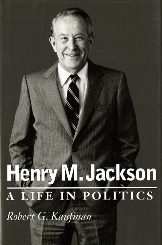 Паперова книга «Henry M. Jackson: A Life in Politics», автор Роберт Г. Кауфман - фото №1