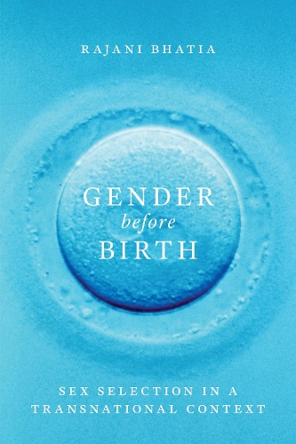 Бумажная книга «Gender before Birth: Sex Selection in a Transnational Context», автор Раджани Бхатия - фото №1