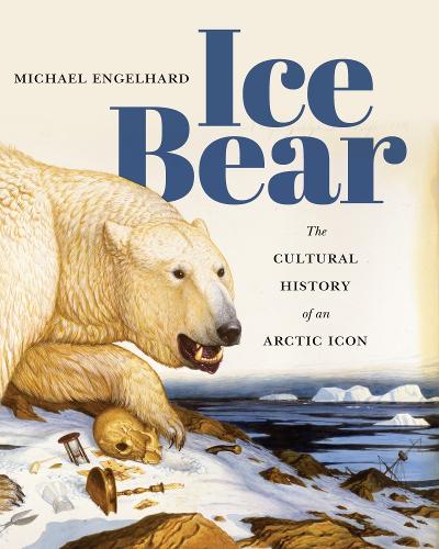 Бумажная книга «Ice Bear: The Cultural History of an Arctic Icon», автор Майкл Энгельгард - фото №1