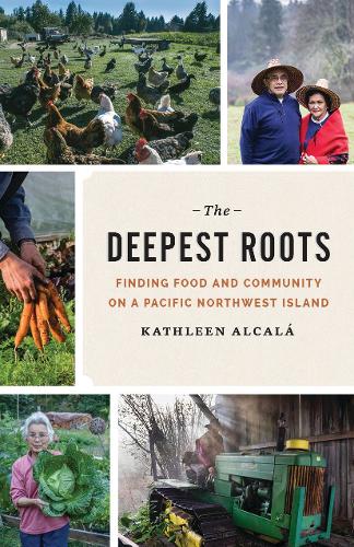 Паперова книга «The Deepest Roots: Finding Food and Community on a Pacific Northwest Island», автор Кетлін Алькала - фото №1