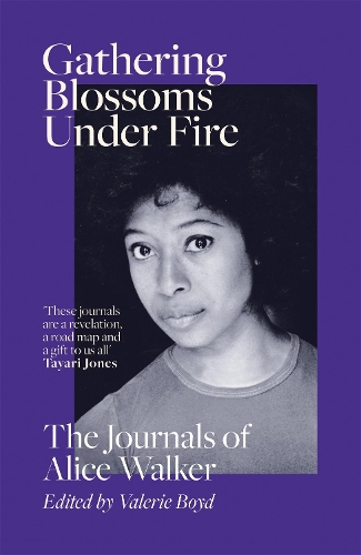 Бумажная книга «Gathering Blossoms Under Fire: The Journals of Alice Walker», автор Элис Уокер - фото №1