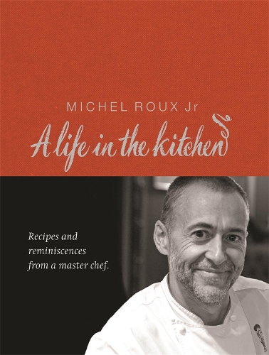 Бумажная книга «Michel Roux: A Life In The Kitchen», автор Мишель Ру-младший - фото №1