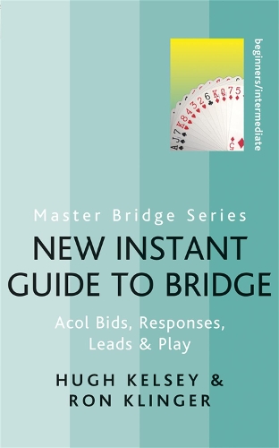 [object Object] «New Instant Guide to Bridge: Acol Bids, Responses, Leads & Play», авторів Г'ю Келсі, Рон Клінгер - фото №1