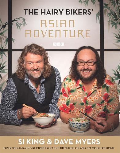Бумажная книга «The Hairy Bikers' Asian Adventure: Over 100 Amazing Recipes from the Kitchens of Asia to Cook at Home», автор Hairy Bikers - фото №1