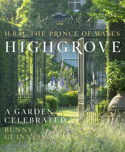 Бумажная книга «Highgrove: A Garden Celebrated», авторов Банни Гиннесс, Принц Уэльский - фото №1