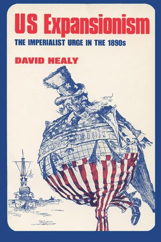 Бумажная книга «US Expansionism: The Imperialist Urge in the 1890s», автор Дэвид Хили - фото №1