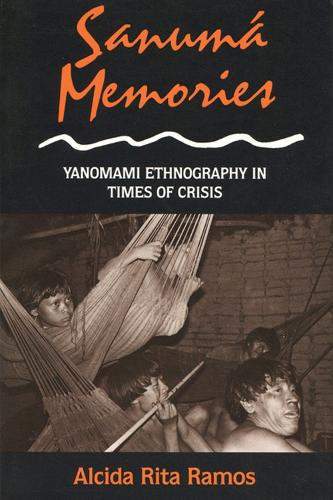 Бумажная книга «Sanuma Memoirs: Yanomami Ethnography in Times of Crisis», автор Альсида Рита Рамос - фото №1