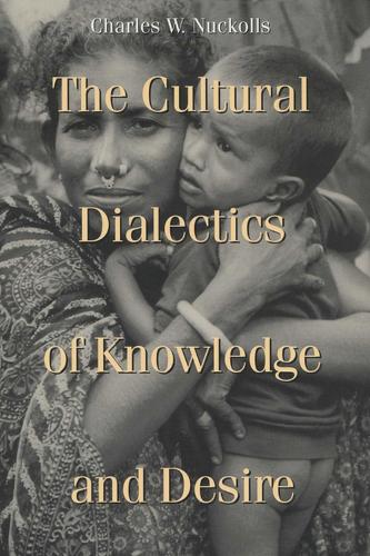 Бумажная книга «The Cultural Dialectics of Knowledge and Desire», автор Чарльз В. Наколс - фото №1