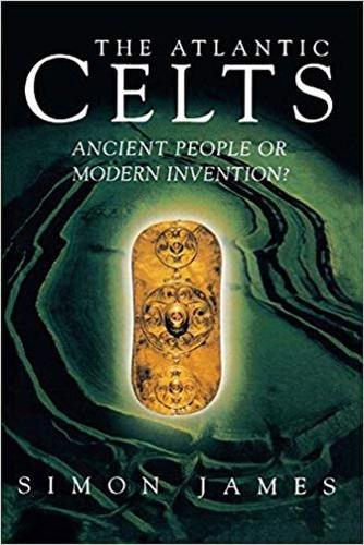 Бумажная книга «Atlantic Celts: Ancient People of Modern Invention», автор Саймон Джеймс - фото №1