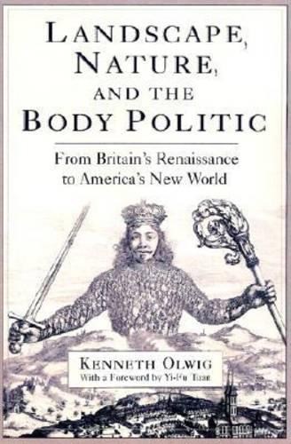 Бумажная книга «Landscape, Nature and the Body Politic: From Britain's Renaissance to America's New World», автор Кеннет Олвиг - фото №1