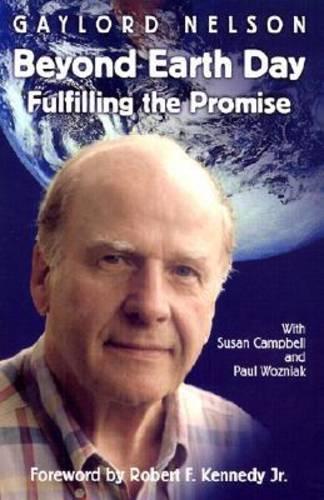 Бумажная книга «Beyond Earth Day: Fulfilling the Promise», авторов Гейлорд Нельсон, Пол Возняк, Сьюзен Кэмпбелл - фото №1