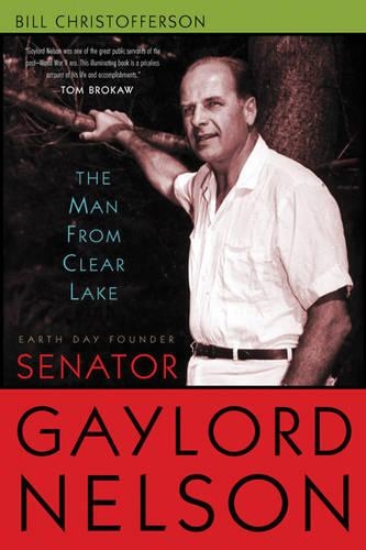 Бумажная книга «The Man from Clear Lake: Earth Day Founder Gaylord Nelson», автор Билл Кристофферсон - фото №1