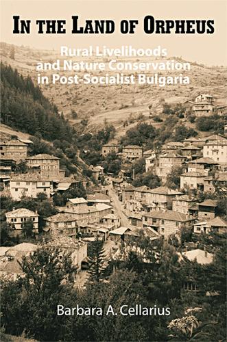 Бумажная книга «In the Land of Orpheus: Rural Livelihoods and Nature Conservation in Postsocialist Bulgaria», автор Барбара А. Целлариус - фото №1