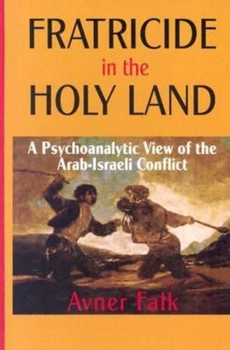 Паперова книга «Fratricide in the Holy Land: A Psychoanalytic View of the Arab-Israeli Conflict», автор Авнер Фальк - фото №1