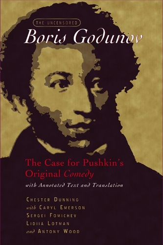 Бумажная книга «The Uncensored ""Boris Godunov: The Case for Pushkin's Original Comedy, with Annotated Text and Translation», авторов Энтони Вуд, Кэрил Эмерсон, Честер Даннинг, Лидия Лотман, Сергей Фомичев - фото №1