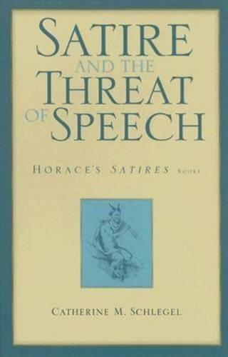 Бумажная книга «Satire and the Threat of Speech in Horace's "Satires" Bk. 1», автор Кэтрин Шлегель - фото №1