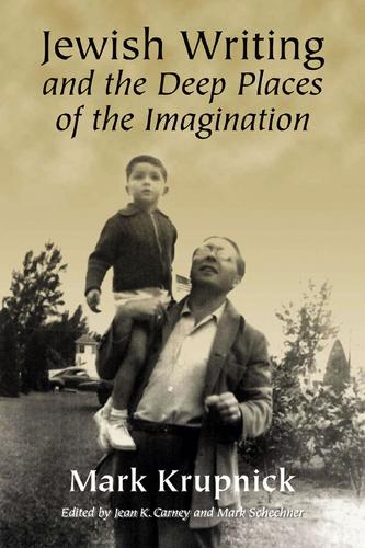 Бумажная книга «Jewish Writing and the Deep Places of the Imagination», автор Марк Крупник - фото №1