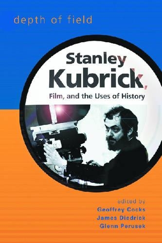 Бумажная книга «Depth of Field: Stanley Kubrick, Film and the Uses of History», авторов Г.Л. Эрколини, Марк Криспин Миллер, Пэт Дж. Герке, Питер Лоуэнберг, Тим Крайдер, Винсент ЛоБрутто - фото №1