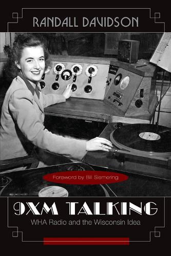 Паперова книга «9XM: WHA Radio and the Wisconsin Idea», автор Рендалл Девідсон - фото №1