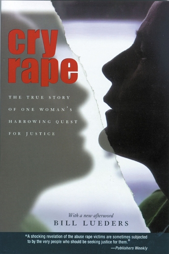 Бумажная книга «Cry Rape: The True Story of One Woman's Harrowing Quest for Justice», автор Билл Людерс - фото №1