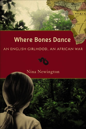 Бумажная книга «Where Bones Dance: An English Girlhood, an African War», автор Нина Ньюингтон - фото №1