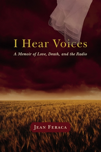 Бумажная книга «I Hear Voices: A Memoir of Love, Death, and the Radio», автор Жан Ферака - фото №1