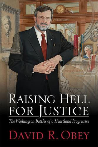 Бумажная книга «Raising Hell for Justice: The Washington Battles of a Wisconsin Progressive», автор Дэвид Р. Обей - фото №1