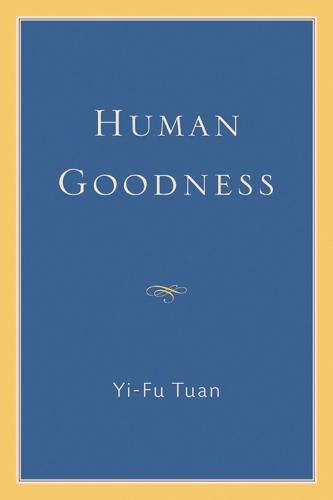 Паперова книга «Human Goodness», автор Йі-Фу Туан - фото №1