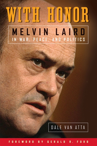 Бумажная книга «With Honor: Melvin Laird in War, Peace, and Politics», автор Дейл Ван Атта - фото №1