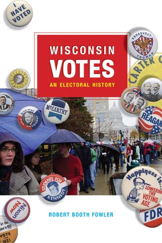 Бумажная книга «Wisconsin Votes: An Electoral History», автор Роберт Бут Фаулер - фото №1