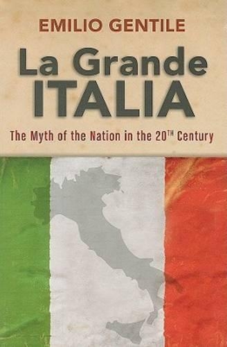 Бумажная книга «La Grande Italia: The Myth of the Nation in the Twentieth Century», автор Эмилио Джентиле - фото №1