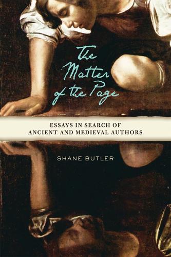 Бумажная книга «The  Matter of the Page: Essays in Search of Ancient and Medieval Authors», автор Шейн Батлер - фото №1
