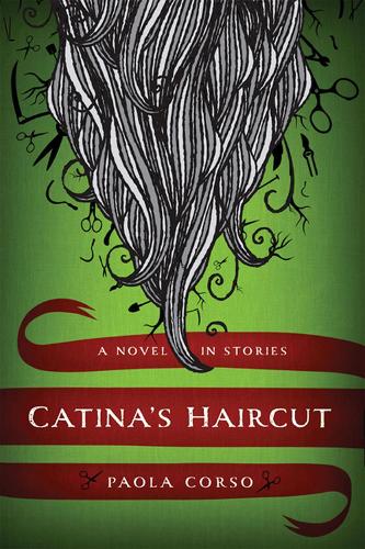 Бумажная книга «Catina’s Haircut: A Novel in Stories», автор Паола Корсо - фото №1