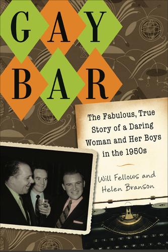Paper book «Gay Bar: The Fabulous, True Story of a Daring Woman and Her Boys in the 1950s», authors Helen P. Branson, Will Fellows - фото №1