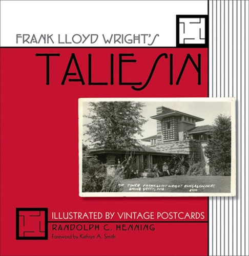 Бумажная книга «Frank Lloyd Wright's Taliesin: Illustrated by Vintage Postcards», автор Рэндольф К. Хеннинг - фото №1