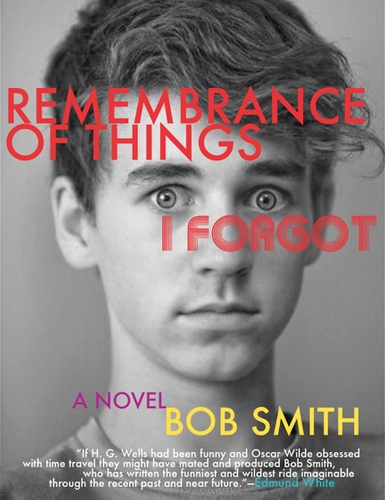 Бумажная книга «Remembrance of Things I Forgot: A Novel», автор Боб Смит - фото №1