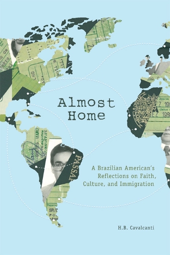 Бумажная книга «Almost Home: A Brazilian American's Reflections on Faith, Culture, and Immigration», автор Х. Б. Кавальканти - фото №1