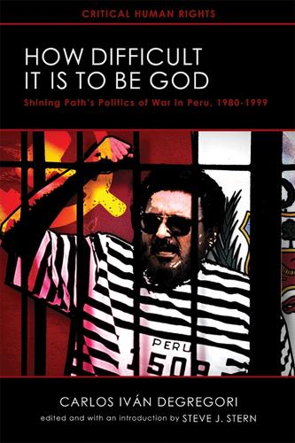 Бумажная книга «How Difficult It Is to Be God: Shining Path’s Politics of War in Peru, 1980–1999», автор Карлос Дегрегори - фото №1