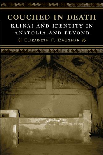Бумажная книга «Couched in Death: Klinai and Identity in Anatolia and Beyond», автор Элизабет П. Бауган - фото №1